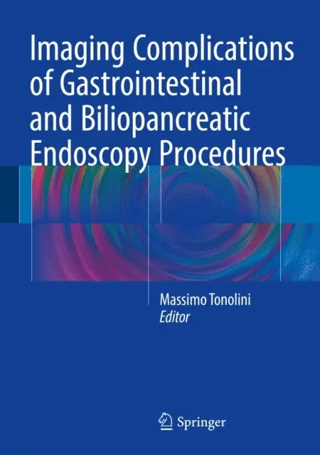 Massimo Tonolini - Imaging Complications of Gastrointestinal and Biliopancreatic Endoscopy Procedures, E-bok. Tillgänglighet: Lägg i varukorg