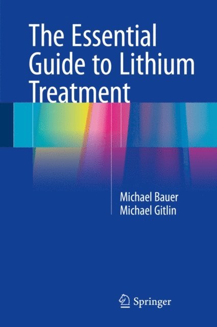 Michael Gitlin, Michael Bauer - Essential Guide to Lithium Treatment, E-bok