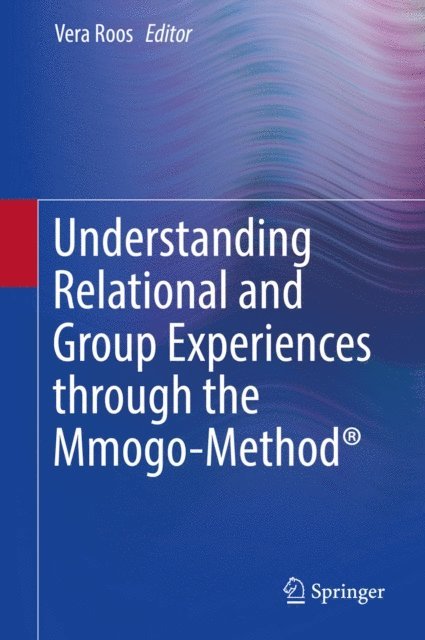 Vera Roos - Understanding Relational and Group Experiences through the Mmogo-Method(R), E-bok