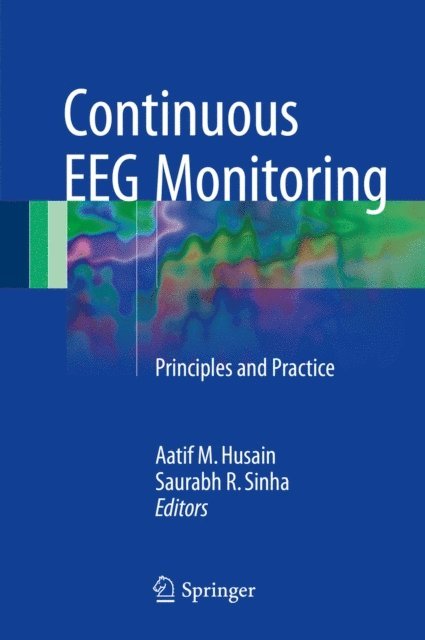 Saurabh R. Sinha, Aatif M. Husain - Continuous EEG Monitoring, E-bok