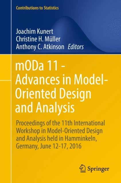 Anthony C. Atkinson, Christine H. Muller, Joachim Kunert - mODa 11 - Advances in Model-Oriented Design and Analysis, E-bok