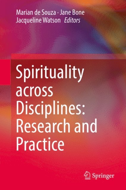 Jacqueline Watson, Jane Bone, Marian de Souza - Spirituality across Disciplines: Research and Practice:, E-bok