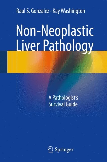 Kay Washington, Raul S. Gonzalez - Non-Neoplastic Liver Pathology, E-bok