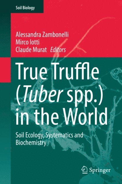 Claude Murat, Mirco Iotti, Alessandra Zambonelli - True Truffle (Tuber spp.) in the World, E-bok
