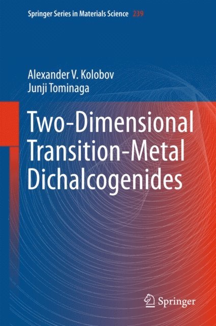 Junji Tominaga, Alexander V. Kolobov - Two-Dimensional Transition-Metal Dichalcogenides, E-bok