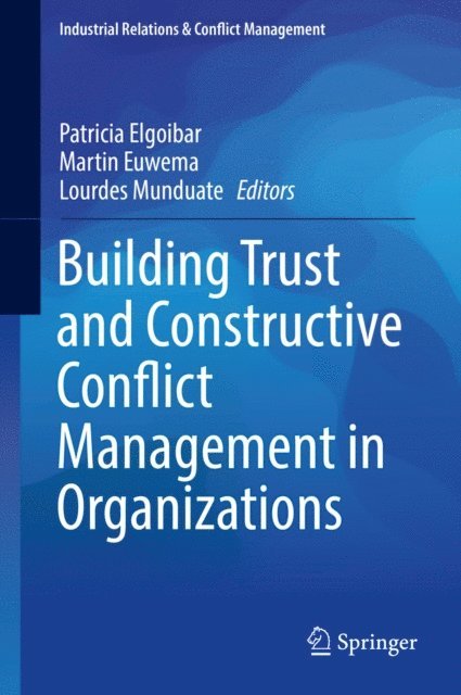 Lourdes Munduate, Martin Euwema, Patricia Elgoibar - Building Trust and Constructive Conflict Management in Organizations, E-bok