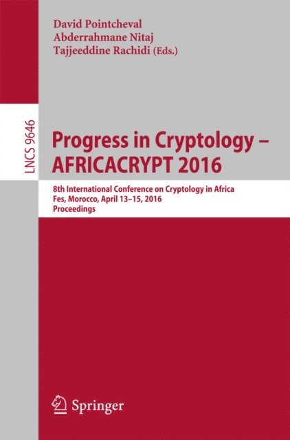 Tajjeeddine Rachidi, Abderrahmane Nitaj, David Pointcheval - Progress in Cryptology - AFRICACRYPT 2016, E-bok