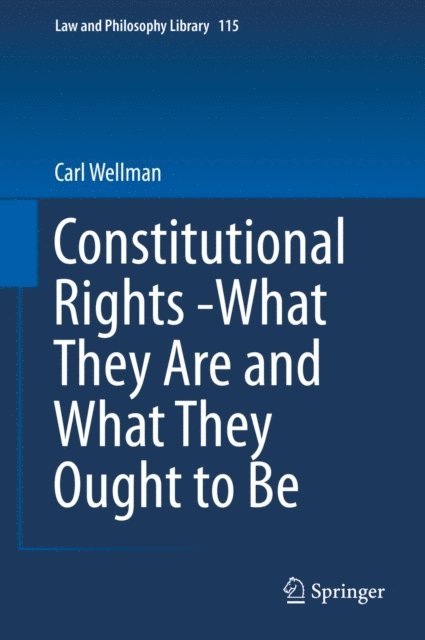 Carl Wellman - Constitutional Rights -What They Are and What They Ought to Be, E-bok