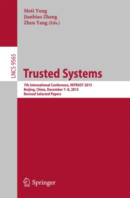 Zhen Yang, Jianbiao Zhang, Moti Yung - Trusted Systems, E-bok