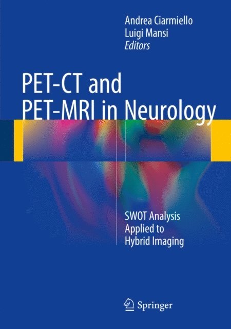 Luigi Mansi, Andrea Ciarmiello - PET-CT and PET-MRI in Neurology, E-bok