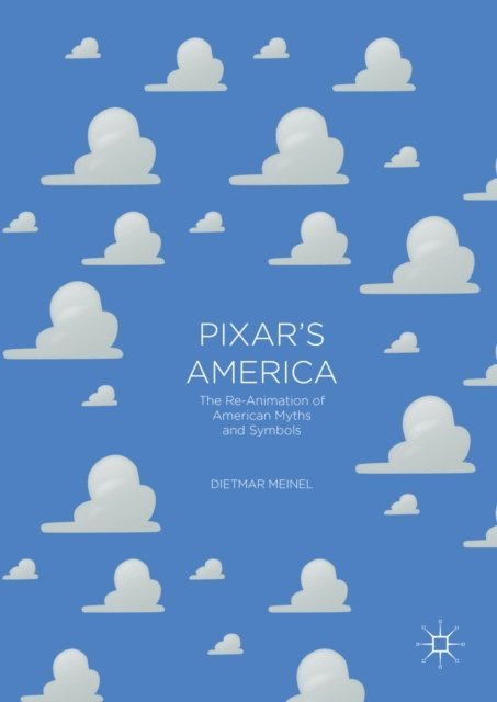 Dietmar Meinel - Pixar's America, E-bok