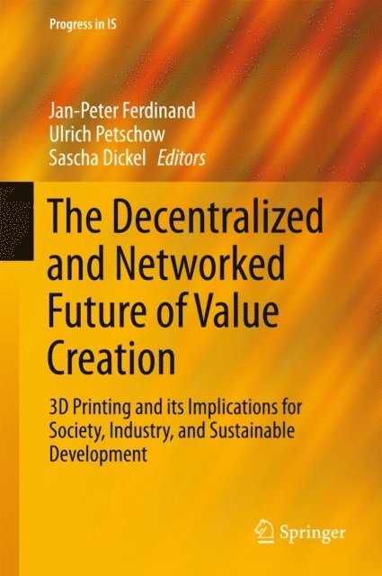Sascha Dickel, Ulrich Petschow, Jan-Peter Ferdinand - Decentralized and Networked Future of Value Creation, E-bok