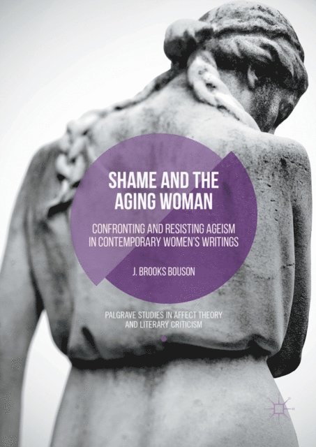J. Brooks Bouson - Shame and the Aging Woman, E-bok
