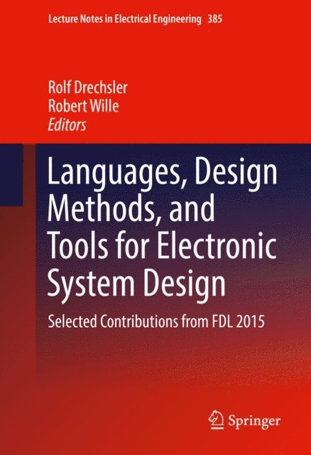 Robert Wille, Rolf Drechsler - Languages, Design Methods, and Tools for Electronic System Design, E-bok