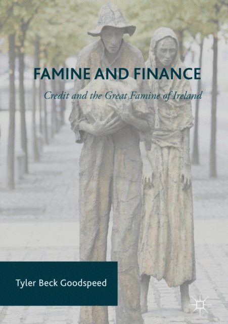 Tyler Beck Goodspeed - Famine and Finance, E-bok