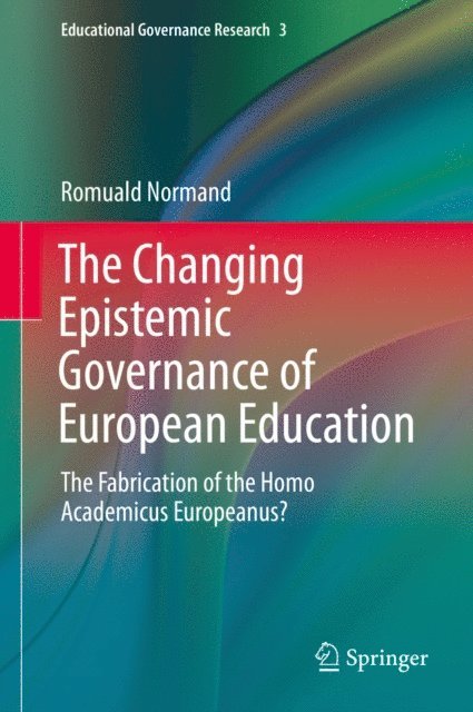 Romuald Normand - Changing Epistemic Governance of European Education, E-bok