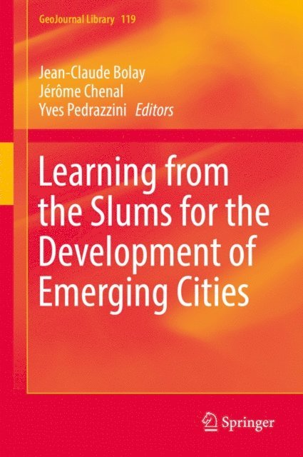 Yves Pedrazzini, Jerome Chenal, Jean-Claude Bolay - Learning from the Slums for the Development of Emerging Cities, E-bok
