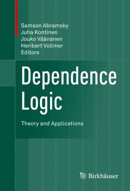 Heribert Vollmer, Jouko Vaananen, Juha Kontinen, Samson Abramsky - Dependence Logic, E-bok