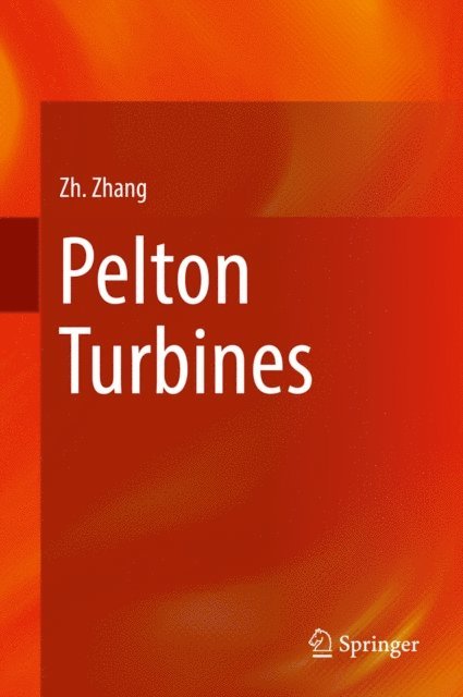 Zhengji Zhang - Pelton Turbines, E-bok