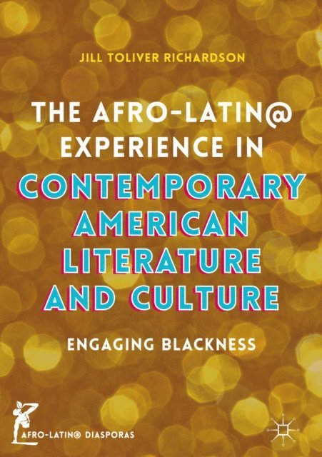 Jill Toliver Richardson - Afro-Latin@ Experience in Contemporary American Literature and Culture, E-bok