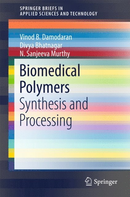 N. Sanjeeva Murthy, Divya Bhatnagar, Vinod B. Damodaran - Biomedical Polymers, E-bok