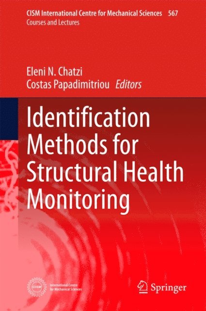 Costas Papadimitriou, Eleni Chatzi - Identification Methods for Structural Health Monitoring, E-bok