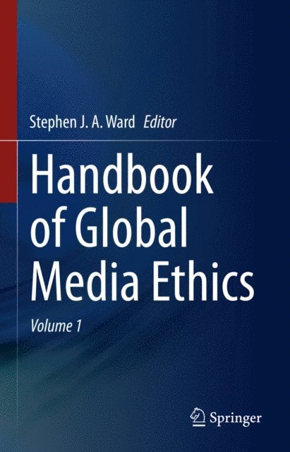 Stephen J.A. Ward - Handbook of Global Media Ethics, E-bok