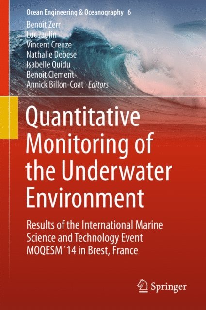 Annick Billon-Coat, Benoit Clement, Isabelle Quidu, Nathalie Debese, Vincent Creuze, Luc Jaulin, Benoit Zerr - Quantitative Monitoring of the Underwater Environment, E-bok