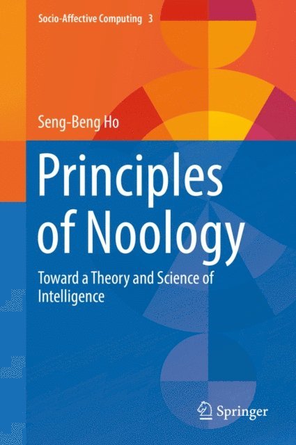 Seng-Beng Ho - Principles of Noology, E-bok