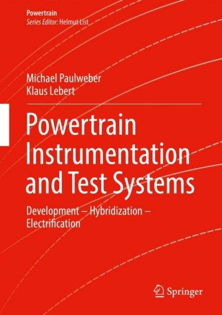 Klaus Lebert, Michael Paulweber - Powertrain Instrumentation and Test Systems, E-bok