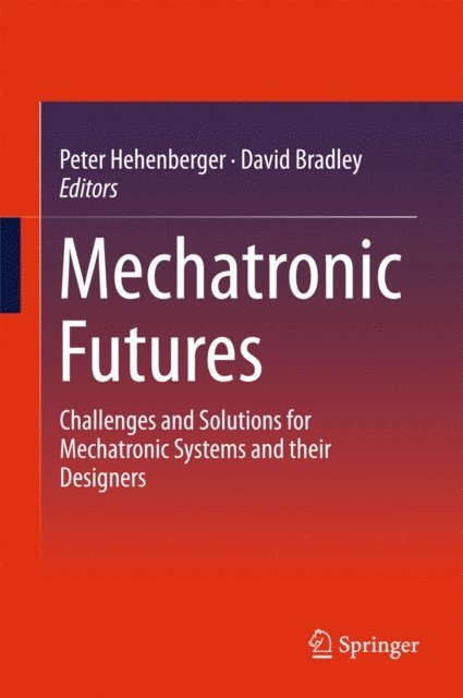 David Bradley, Peter Hehenberger - Mechatronic Futures, E-bok