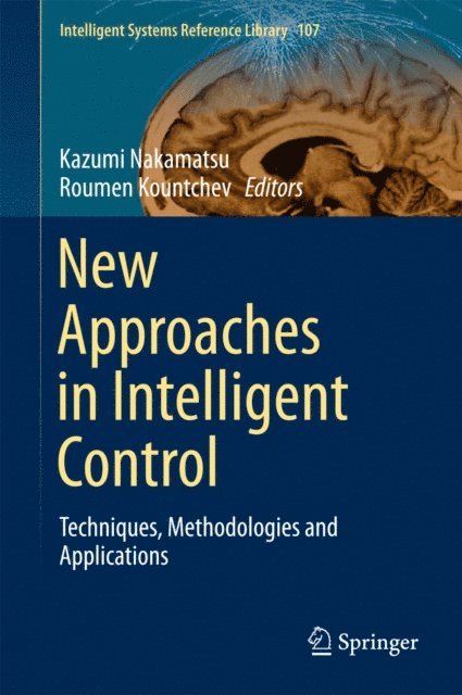 Roumen Kountchev, Kazumi Nakamatsu - New Approaches in Intelligent Control, E-bok