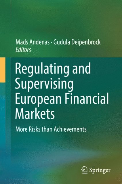Gudula Deipenbrock, Mads Andenas - Regulating and Supervising European Financial Markets, E-bok