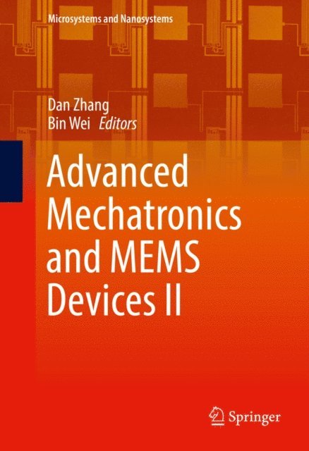 Bin Wei, Dan Zhang - Advanced Mechatronics and MEMS Devices II, E-bok