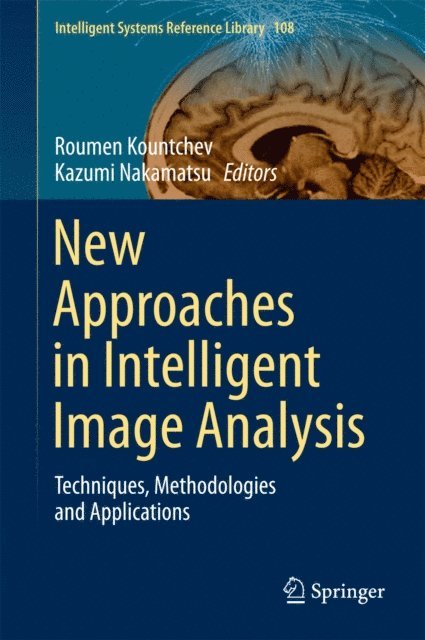 Kazumi Nakamatsu, Roumen Kountchev - New Approaches in Intelligent Image Analysis, E-bok