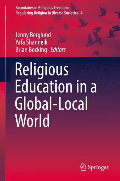 Brian Bocking, Yafa Shanneik, Jenny Berglund - Religious Education in a Global-Local World, E-bok