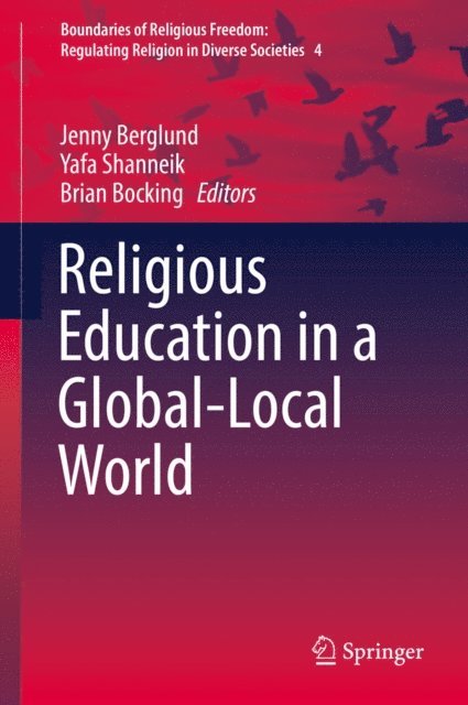 Brian Bocking, Yafa Shanneik, Jenny Berglund - Religious Education in a Global-Local World, E-bok