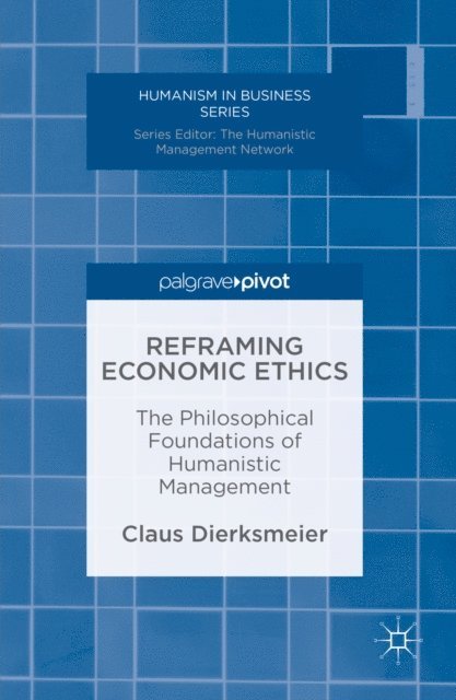 Claus Dierksmeier - Reframing Economic Ethics, E-bok