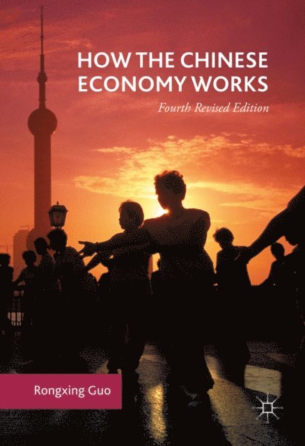 Rongxing Guo - How the Chinese Economy Works, E-bok