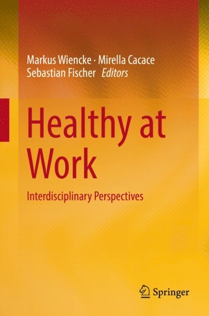Sebastian Fischer, Mirella Cacace, Markus Wiencke - Healthy at Work, E-bok