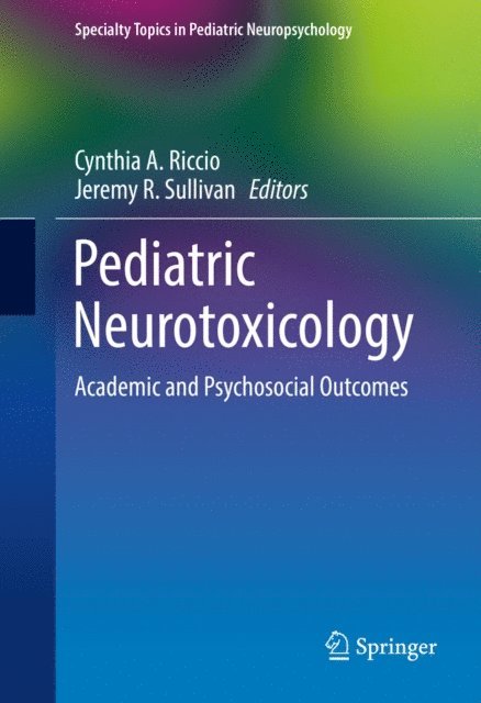 Jeremy R. Sullivan, Cynthia A. Riccio - Pediatric Neurotoxicology, E-bok
