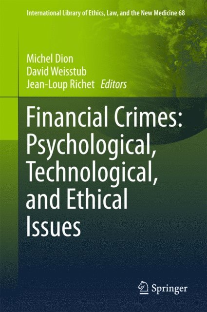 Jean-Loup Richet, David Weisstub, Michel Dion - Financial Crimes: Psychological, Technological, and Ethical Issues, E-bok
