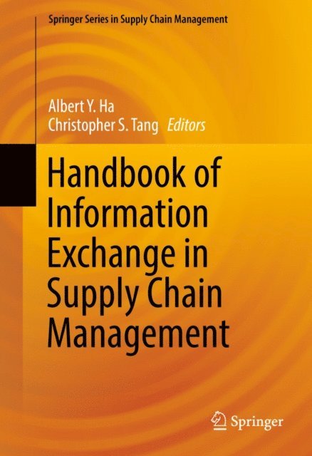 Christopher S. Tang, Albert Y. Ha - Handbook of Information Exchange in Supply Chain Management, E-bok