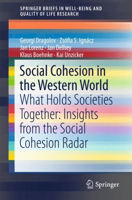 Kai Unzicker, Klaus Boehnke, Jan Delhey, Jan Lorenz, Zsofia S. Ignacz, Georgi Dragolov - Social Cohesion in the Western World, E-bok