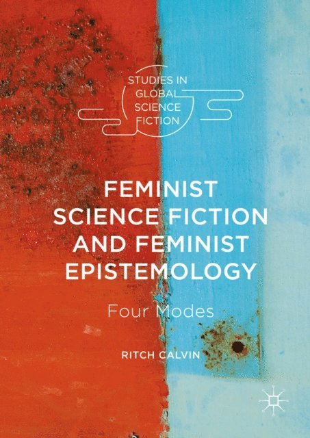 Ritch Calvin - Feminist Science Fiction and Feminist Epistemology, E-bok