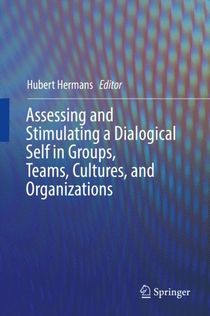 Hubert Hermans - Assessing and Stimulating a Dialogical Self in Groups, Teams, Cultures, and Organizations, E-bok