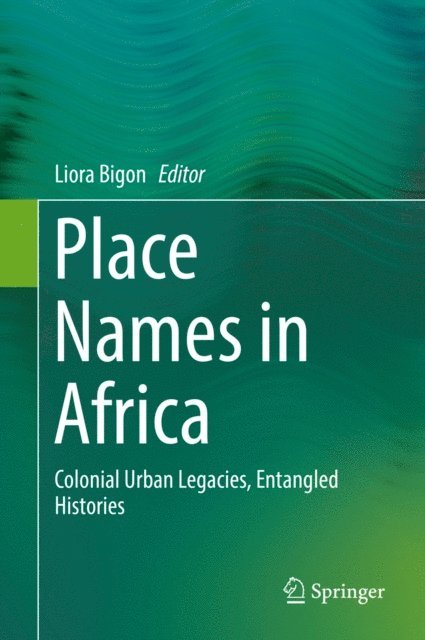 Liora Bigon - Place Names in Africa, E-bok