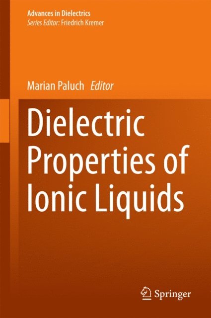 Marian Paluch - Dielectric Properties of Ionic Liquids, E-bok