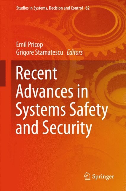 Grigore Stamatescu, Emil Pricop - Recent Advances in Systems Safety and Security, E-bok