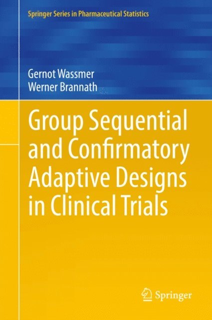 Werner Brannath, Gernot Wassmer - Group Sequential and Confirmatory Adaptive Designs in Clinical Trials, E-bok